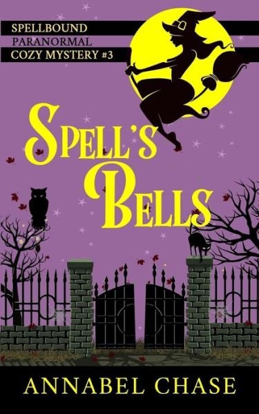 Cover for Annabel Chase · Spell's Bells (Paperback Book) (2017)