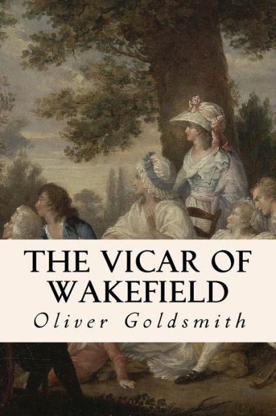 Cover for Oliver Goldsmith · The Vicar of Wakefield (Paperback Book) (2017)