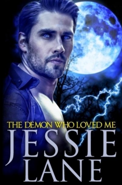 The Demon Who Loved Me - Jessie Lane - Böcker - Createspace Independent Publishing Platf - 9781547195701 - 28 maj 2017