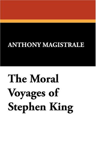 Cover for Tony Magistrale · The Moral Voyages of Stephen King (Starmont Studies in Literary Criticism S) (Paperback Book) (2008)
