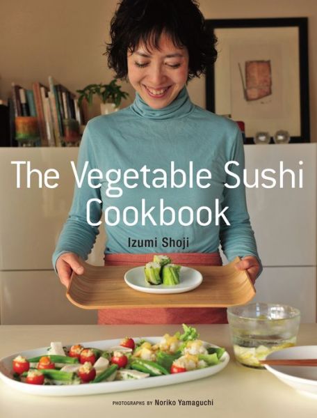 Cover for Izumi Shoji · The Vegetable Sushi Cookbook (Paperback Bog) (2016)