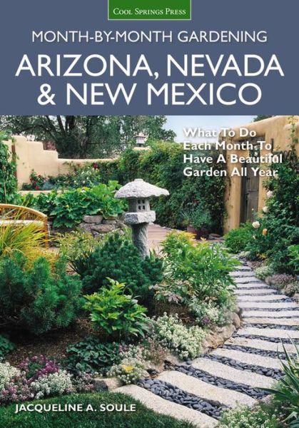 Cover for Jacqueline Soule · Arizona, Nevada &amp; New Mexico Month-by-Month Gardening: What to Do Each Month to Have a Beautiful Garden All Year - Month By Month Gardening (Paperback Book) (2016)