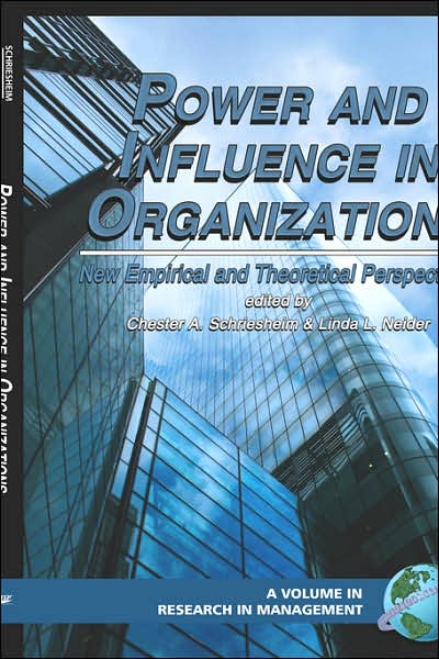 Power and Influence in Organizations: New Empirical and Theoretical Perspectives (Hc) (Research in Management) - Linda L. Neider (Editor) Chester A. Schriesheim (Editor) - Books - IAP - Information Age Publishing Inc. - 9781593114701 - March 1, 2006