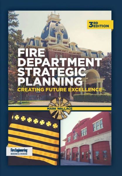 Cover for Mark Wallace · Fire Department Strategic Planning: Creating Future Excellence (Paperback Book) [3 Revised edition] (2021)