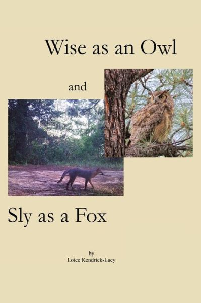 Cover for Loice Kendrick-Lacy · Wise as an Owl and Sly as a Fox (Paperback Book) (2022)