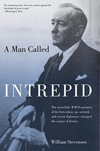 Cover for William Stevenson · Man Called Intrepid: The Incredible WWII Narrative of the Hero Whose Spy Network and Secret Diplomacy Changed the Course of History (Paperback Book) (2009)