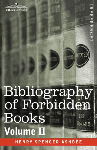 Cover for Henry Spencer Ashbee · Bibliography of Forbidden Books - Volume II (Hardcover Book) (2013)