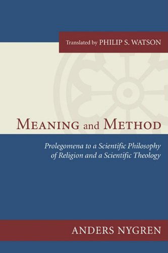 Cover for Anders Nygren · Meaning and Method: Prolegomena to a Scientific Philosophy of Religion and a Scientific Theology (Paperback Book) (2009)