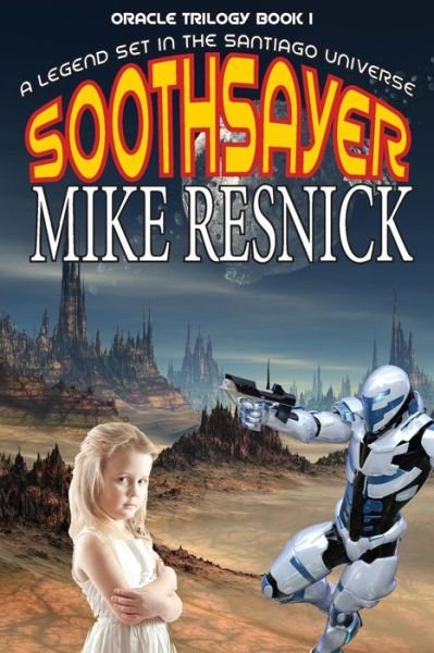 Cover for Mike Resnick · Soothsayer (Oracle Trilogy Book 1) (Paperback Book) (2015)