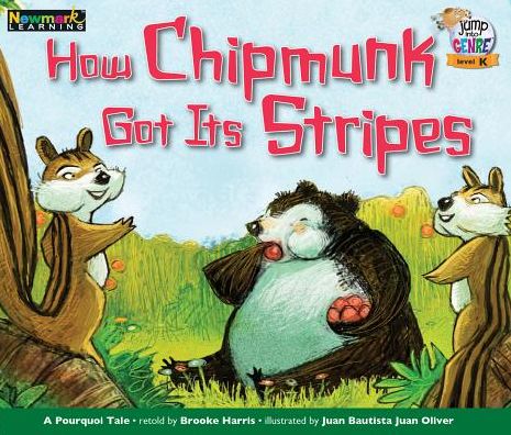 How Chipmunk Got Its Stripes Leveled Text - Brooke Harris - Books - Newmark Learning - 9781612691701 - 2019