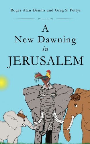 Cover for Greg S. Pettys · A New Dawning in Jerusalem (Hardcover Book) (2011)