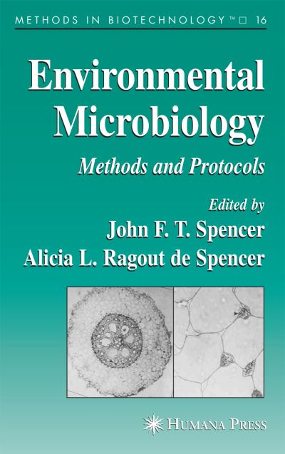 Cover for John F T Spencer · Environmental Microbiology: Methods and Protocols - Methods in Biotechnology (Paperback Book) [Softcover reprint of hardcover 1st ed. 2004 edition] (2010)