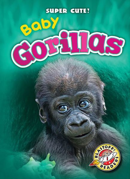 Cover for Christina Leaf · Baby Gorillas (Super Cute!) (Hardcover Book) (2015)