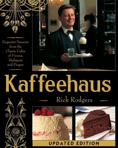 Cover for Rick Rodgers · Kaffeehaus: Exquisite Desserts from the Classic Cafes of Vienna, Budapest, and Prague (Pocketbok) (2014)