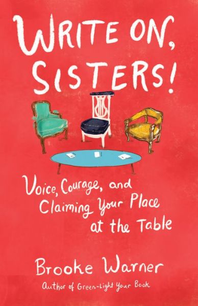 Cover for Brooke Warner · Write On, Sisters!: Voice, Courage, and Claiming Your Place at the Table (Paperback Book) (2019)