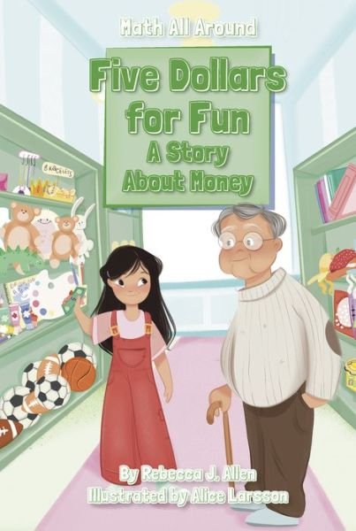 Cover for Rebecca J. Allen · Five Dollars for Fun: A Story About Money (Hardcover Book) (2024)