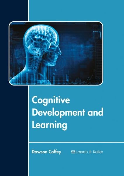 Cover for Dawson Coffey · Cognitive Development and Learning (Hardcover Book) (2017)