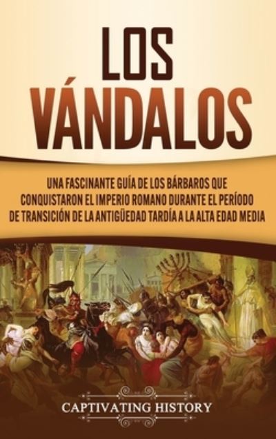 Cover for Captivating History · Los Vandalos (Hardcover Book) (2020)