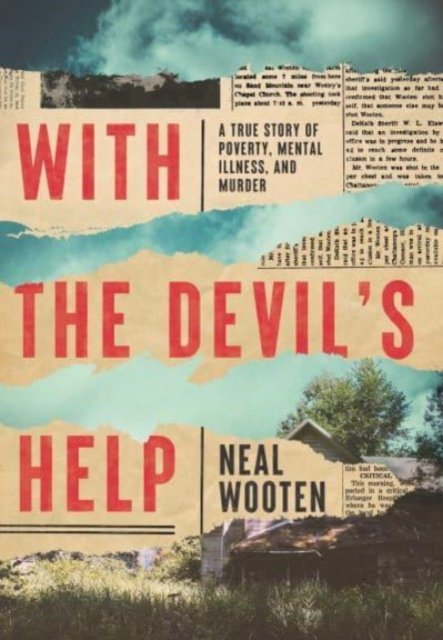 Cover for Neal Wooten · With the Devil's Help: A True Story of Poverty, Mental Illness, and Murder (Taschenbuch) (2023)
