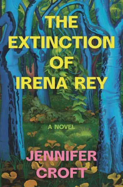Cover for Jennifer Croft · Extinction of Irena Rey (Book) (2024)