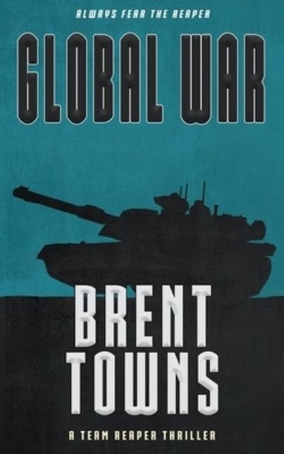 Global War - Brent Towns - Books - Wolfpack Publishing - 9781639773701 - March 19, 2024