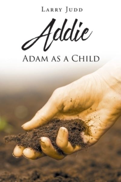 Cover for Larry Judd · Addie: Adam as a Child (Paperback Book) (2020)