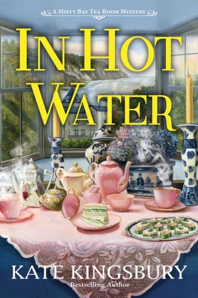 Cover for Kate Kingsbury · In Hot Water: A Misty Bay Tea Room Mystery (Hardcover Book) (2021)