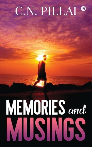 Cover for C N Pillai · Memories And Musings (Pocketbok) (2018)