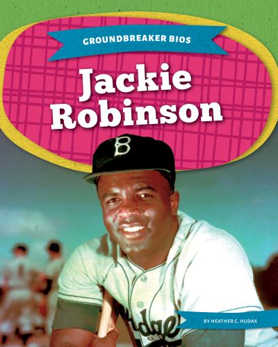 Cover for Heather C. Hudak · Jackie Robinson - Groundbreaker Bios (Paperback Book) (2022)