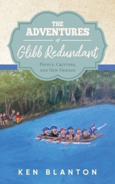 Cover for Ken Blanton · The Adventures of Glibb Redundant (Inbunden Bok) (2021)