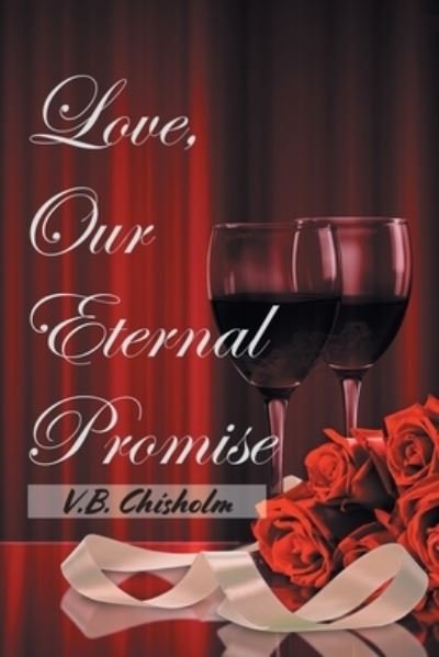 Cover for V B Chisholm · Love, Our Eternal Promise (Pocketbok) (2020)