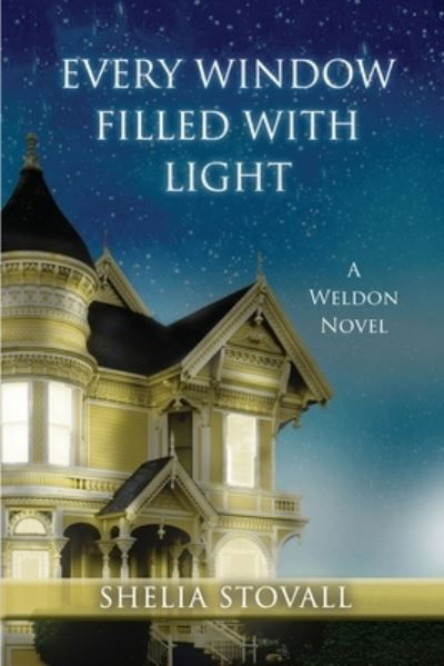 Every Window Filled with Light - Shelia Stovall - Książki - Elk Lake Publishing Inc - 9781649491701 - 2 kwietnia 2021