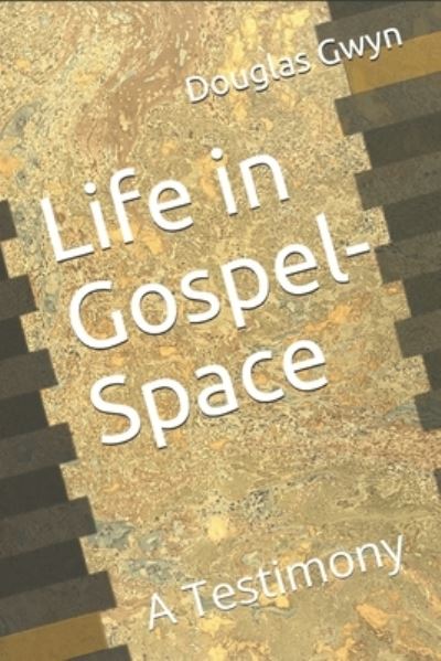 Cover for Douglas Gwyn · Life in Gospel-Space (Paperback Book) (2020)