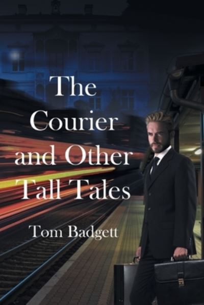 Cover for Tom Badgett · The Courier and Other Tall Tales (Paperback Book) (2022)