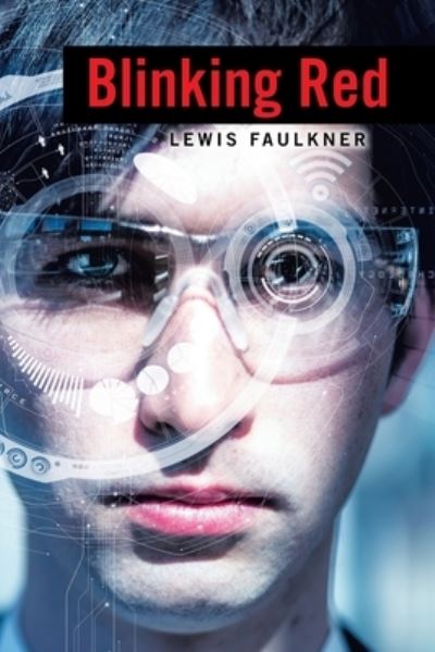 Blinking Red - Lewis Faulkner - Livros - Xlibris US - 9781664139701 - 13 de dezembro de 2020