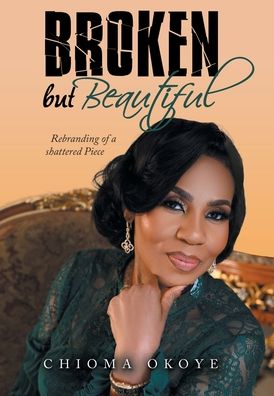 Cover for Chioma Okoye · Broken but Beautiful (Book) (2022)