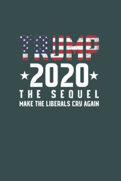 Cover for Alex Jackson · Trump 2020 the sequel make the liberals cry again (Paperback Book) (2019)