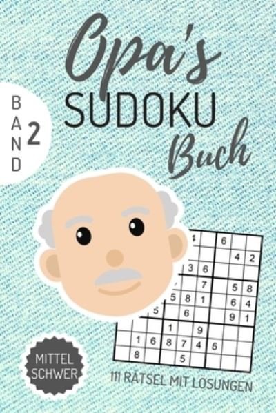 Cover for Sudoku Buch · Opa's Sudoku Buch Mittel Schwer 111 Ratsel Mit Loesungen Band 2 (Taschenbuch) (2019)