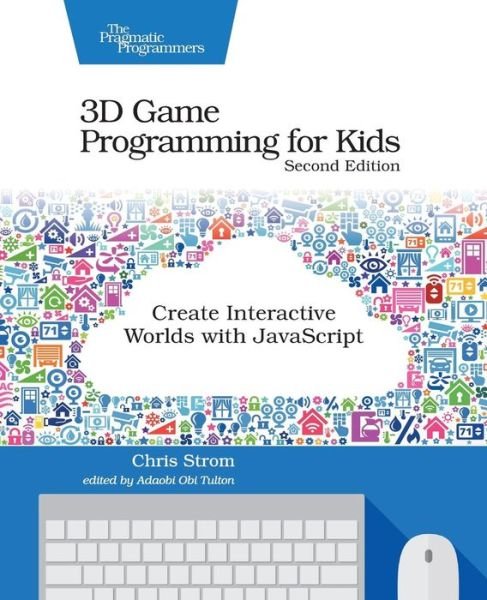Cover for Chris Strom · 3D Game Programming for Kids 2e (Taschenbuch) [2nd edition] (2018)