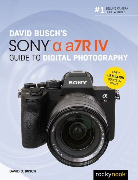 Cover for David D. Busch · David Busch's Sony Alpha a7R IV Guide to Digital Photography (Pocketbok) (2020)