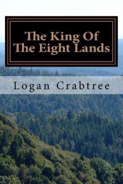 Cover for Logan Harrison Crabtree · The King of the Eight Lands (Paperback Book) (2018)