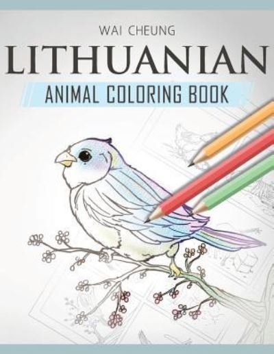 Cover for Wai Cheung · Lithuanian Animal Coloring Book (Paperback Bog) (2018)