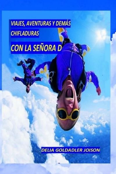Cover for Delia Goldadler Joison · Viajes, Aventuras y Demas Chifladuras de la Sra. D (Paperback Book) (2018)