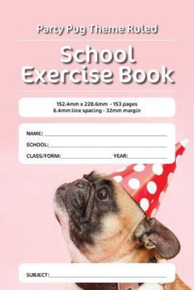 Cover for Luap Nottocs · Party Pug Theme Ruled School Exercise Book (Paperback Book) (2018)