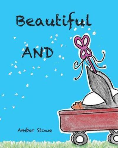 Cover for Amber Stowe · Beautiful AND (Paperback Book) (2018)