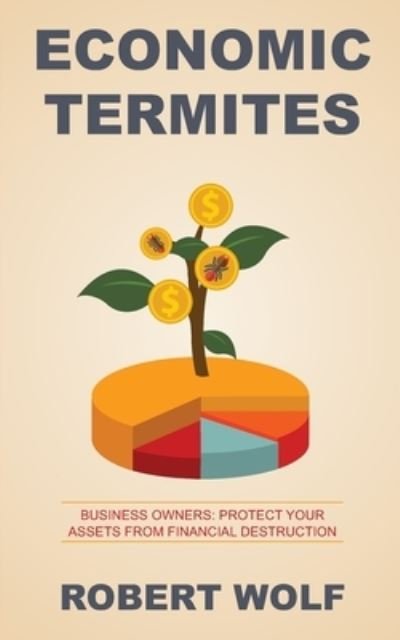 Cover for Robert Wolf · Economic Termites (Paperback Book) (2019)