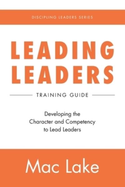 Cover for Mac Lake · Leading Leaders (Paperback Book) (2019)