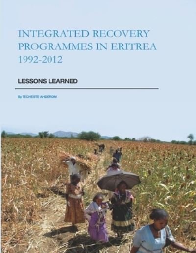 Cover for Techeste Ahderom · Integrated Recovery Programmes in Eritrea 1992-2012 (Taschenbuch) (2020)
