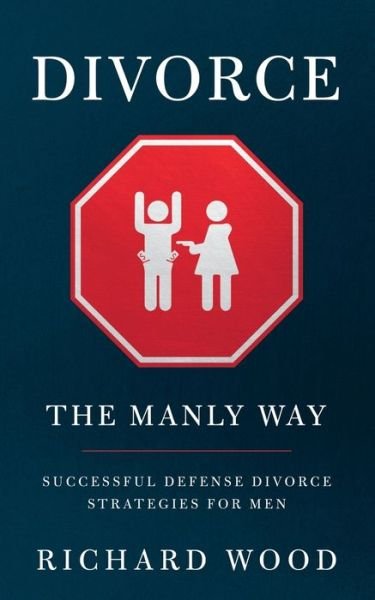Cover for Richard Wood · Divorce The Manly Way (Paperback Book) (2019)