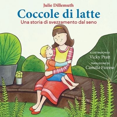 Coccole Di Latte - Julie Dillemuth - Books - Dillemuth, Julie - 9781734362701 - January 10, 2020